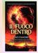 Il fuoco dentro. Un percorso di passione, scelte e rinascita