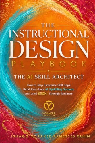INSTRUCTIONAL DESIGN PLAYBOOK The AI Skill Architect