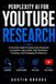 PERPLEXITY AI FOR YOUTUBE RESEARCH: A Practical Guide To Deep Topic Research, Competitor Gap Audits, High-Retention Scripting, And Packaging Architecture