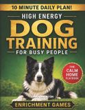 High-Energy Libri GmbH High-Energy Dog Training for Busy People