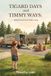 Tigard Days and Timmy Ways: Adventures That Built A Boy