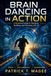 Brain Dancing in Action: A practical guide to thinking, building and growing with AI