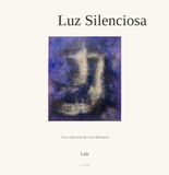 Luz Silenciosa: Una colección de arte abstracto