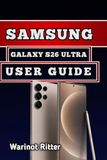 SAMSUNG GALAXY S26 ULTRA USER GUIDE
