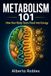 Metabolism 101: How Your Body Turns Food into Energy: A Practical Beginner's Guide to Calories, Blood Sugar, Hunger, Hormones, Fat Storage, Muscle, and Healthy Weight