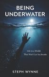 BEING Independently Published Being Underwater Paperback