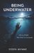 BEING Independently Published Being Underwater Paperback