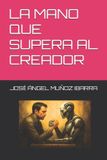 LA Libri GmbH La Mano Que Supera Al Creador