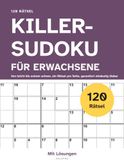 Killer Sudoku für Erwachsene: Killer-Sudoku-Rätselbuch für Erwachsene · Von leicht bis extrem schwer · Ein Rätsel pro Seite · Garantiert eindeutig lösbar