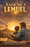 Raise Independently Published Raise Me a Lemuel: The Godly Parenting of a Boy-Child Paperback