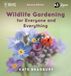 Wildlife Bloomsbury Wildlife Wildlife Gardening for Everyone and Everything