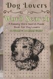 Dog Lovers Word Search: 60 Fun and Relaxing Dog Themed Puzzles for Adults