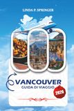 VANCOUVER GUIDA DI VIAGGIO 2026