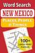 New Mexico Places, People & Things Word Search: The Land of Enchantment from Santa Fe adobe to White Sands, featuring 101 large-print New Mexico towns, people & places word search puzzles!