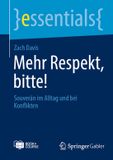 Mehr Springer-Verlag Mehr Respekt, Bitte!: Souverän Im Alltag Und Bei Konflikten