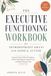 The Executive Functioning Workbook for Neurodivergent Adults with ADHD & Autism: Practical Tools & Fill-In Worksheets to Beat Task Paralysis, Master Focus, and Build Routines That Actually Stick