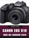 CANON EOS R10 GUIDE DE L'UTILISATEUR 202: Guide pratique étape par étape pour maîtriser les astuces et les conseils d'experts, destiné aux débutants comme aux seniors