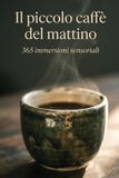 Il Libri GmbH Il piccolo caffè del mattino. Paperback