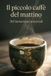 Il Libri GmbH Il piccolo caffè del mattino. Paperback