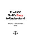 The UCC The UCC So It's Easy To Understand | Articles 1-5 Complete | 2026