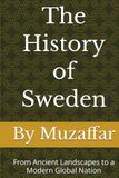 The History of Sweden: From Ancient Landscapes to a Modern Global Nation