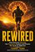 REWIRED: How Exercise Rebuilds the Dopamine System and Breaks the Cycle of Addiction