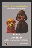 Der Bruno & Otto Von Hohenberg - Der Boxer und die verschwundene Schildkröte: Zwei Detektive mit vier Pfoten: 2