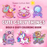 Cute Girly Things Coloring Book for Kids
