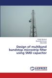 Design OmniScriptum SRL Design of multiband bandstop microstrip filter using SMD capacitor