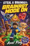 Steal A Brainrot: Brainrot Mode On: Book 1: The Cursed Server