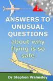 Answers To Unusual Questions About Why Flying Is So Safe