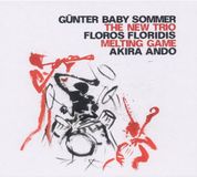 Sonic Rendezvous The New Trio & Günter Baby Sommer - Melting Game (CD)