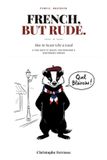 FRENCH, Independently Published FRENCH, BUT RUDE: How to Swear Like a Local Paperback