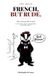FRENCH, Independently Published FRENCH, BUT RUDE: How to Swear Like a Local Paperback