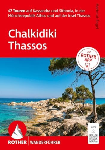 ROTHER Wanderführer Chalkidiki - Thassos. 47 Touren auf Kassandra und Sithonia, in der Mönchsrepublik Athos und auf der Insel Thassos