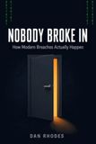 Nobody Broke In: How modern breaches actually happen