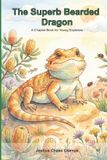 The Young Explorers The Superb Bearded Dragon
