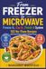 From Freeze It, Zap It, Finish It System: 102 No-Thaw Recipes with Exact Power Levels & Reheat Times