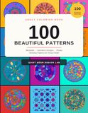 100 Beautiful Patterns: An Adult Coloring Book of Mandalas, Geometric Designs, Floral & Relaxing Patterns for Stress Relief