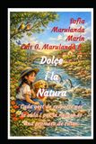 Dolçe i la Natura: Cada gest de respecte per la vida i per la natura és una promesa de futur