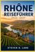 Rhône Reiseführer 2026–2027