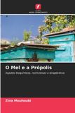 O Edicoes Nosso Conhecimento O Mel e a Própolis Paperback