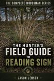 The Complete Woodsman Series: The Hunters Field Guide to Reading Sign
