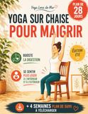 Maigrir avec le yoga sur chaise