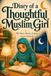 Diary Of A Thoughtful Muslim Girl: 30 Heartwarming Faith Based Stories For Young Girls