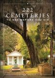 222 Running Press Adult 222 Cemeteries to See Before You Die