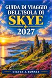 GUIDA DI VIAGGIO DELL'ISOLA DI SKYE 2027