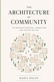 The Architecture of Community: Re-Imagining Housing, Connection and the Way We Live