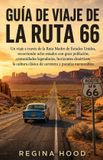GUÍA Libri GmbH Guía de Viaje de la Ruta 66: Un viaje a través de la Ruta Madre de Estados Unidos, recorriendo ocho estados con gran población, comunidades legendaria Paperback