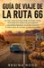 GUÍA Libri GmbH Guía de Viaje de la Ruta 66: Un viaje a través de la Ruta Madre de Estados Unidos, recorriendo ocho estados con gran población, comunidades legendaria Paperback